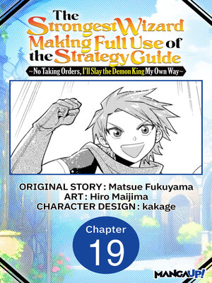 cover image of The Strongest Wizard Making Full Use of the Strategy Guide -No Taking Orders, I'll Slay the Demon King My Own Way, Chapter 19